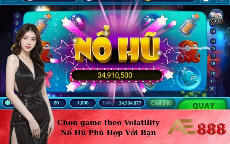 Chọn game theo Volatility Nổ Hũ Phù Hợp Với Bạn