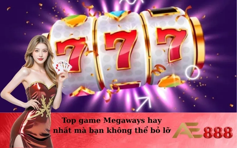 Top game Megaways hay nhất mà bạn không thể bỏ lỡ