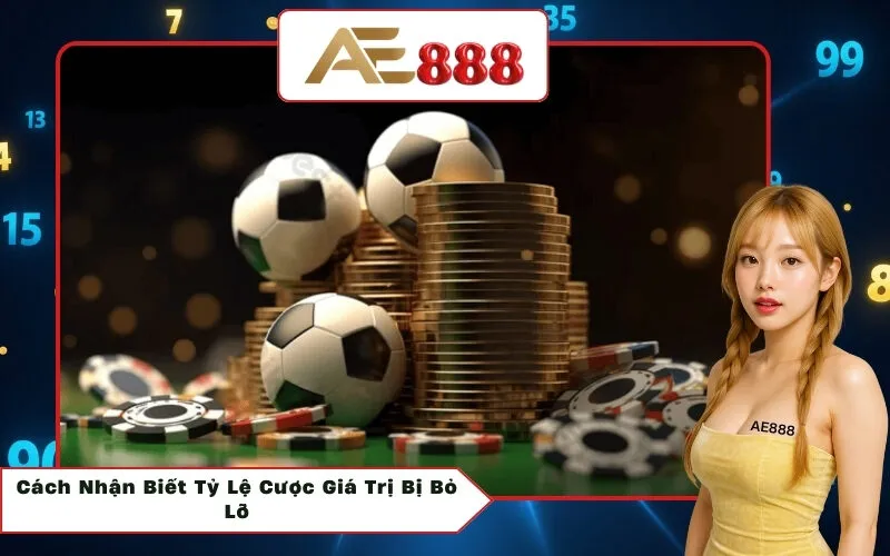 Cách Nhận Biết Tỷ Lệ Cược Giá Trị Bị Bỏ Lỡ